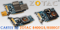 Test des cartes graphiques Zotac 8400 GS, 8500 GT et 8500 GT Zone Edition